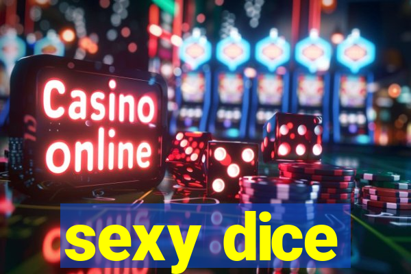 sexy dice